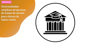Universidades ampliam programas de bolsas de estudo para alunos de baixa renda EDUCAÇÃO hq