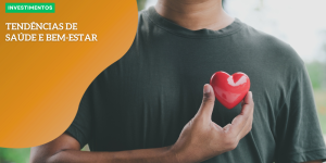Tendências de saúde e bem-estar que você precisa conhecer INVESTIMENTOS hq