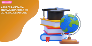 A importância da educação pública de qualidade no Brasil INVESTIMENTOS hq